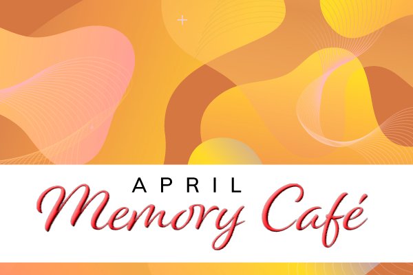 April Memory Cafe in Bonita Springs